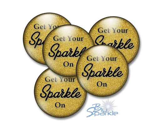 Get Your Sparkle On - Pinback Buttons - BluSparkle