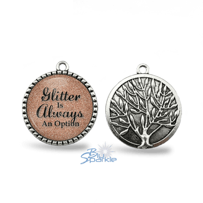 Glitter Is Always An Option - Round Pendants - BluSparkle