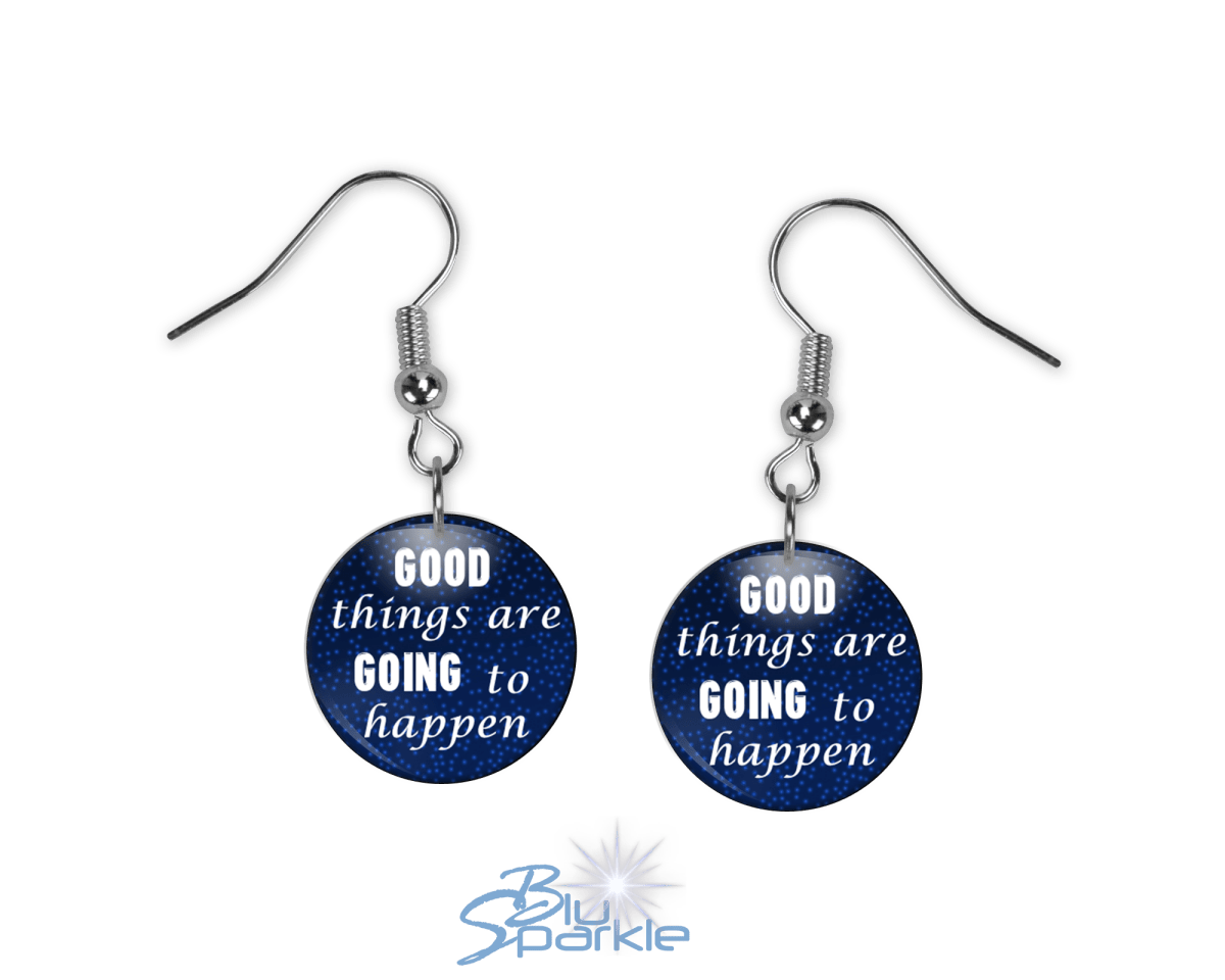 Good Things Are Going To Happen - Earrings - BluSparkle