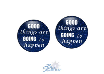 Good Things Are Going To Happen - Earrings - BluSparkle