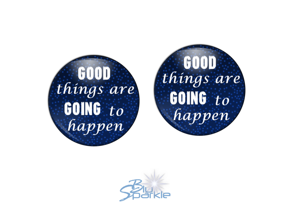 Good Things Are Going To Happen - Earrings - BluSparkle