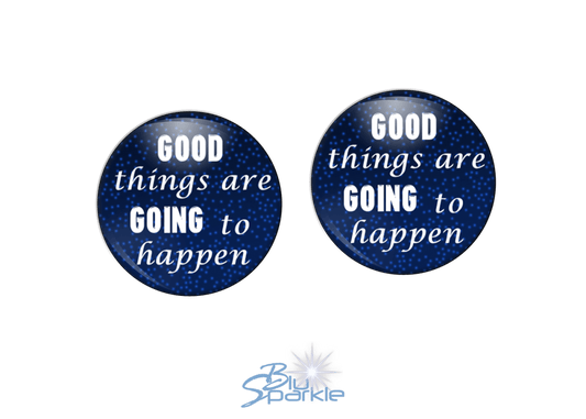 Good Things Are Going To Happen - Earrings - BluSparkle