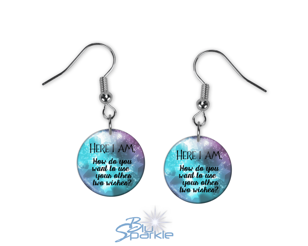 Here I Am. How Do You Want To Use Your Other Two Wishes? - Earrings - BluSparkle