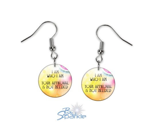 I Am Who I Am, Your Approval Is Not Needed - Earrings - BluSparkle