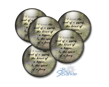 I Have The Soul Of A Gypsy, The Heart Of A Hippie, & The Spirit Of A Fairy - Pinback Buttons - BluSparkle