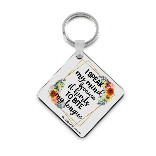 I Speak My Mind Because It Hurts To Bite My Tongue - Double Sided Key Chain - BluSparkle