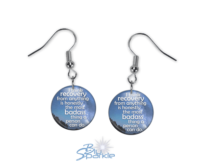 I Think Recovery From Anything Is Honestly The Most Badass Thing A Person Can Do - Earrings - BluSparkle