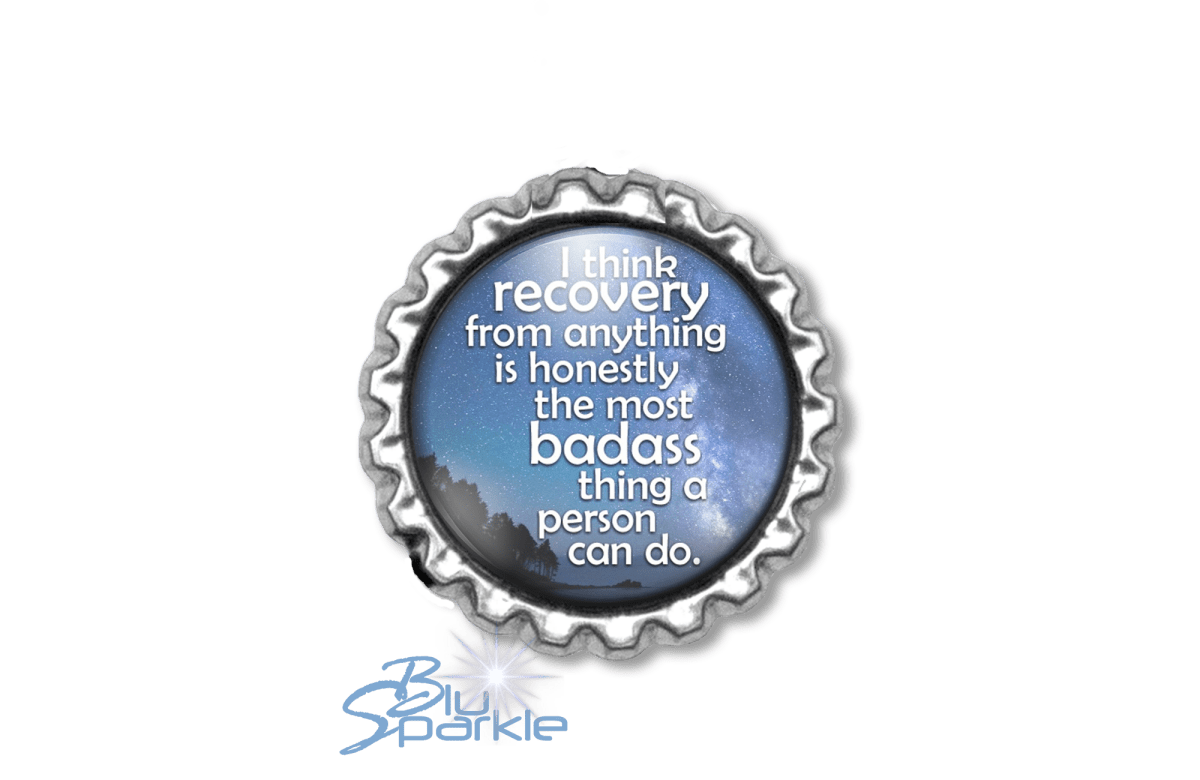 I Think Recovery From Anything Is Honestly The Most Badass Thing A Person Can Do - Magnets - BluSparkle