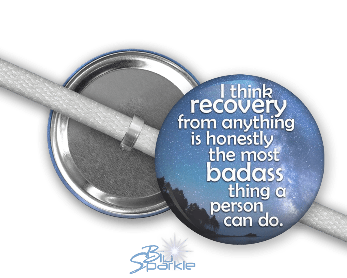 I Think Recovery From Anything Is Honestly The Most Badass Thing A Person Can Do - Shoelace Charms - BluSparkle