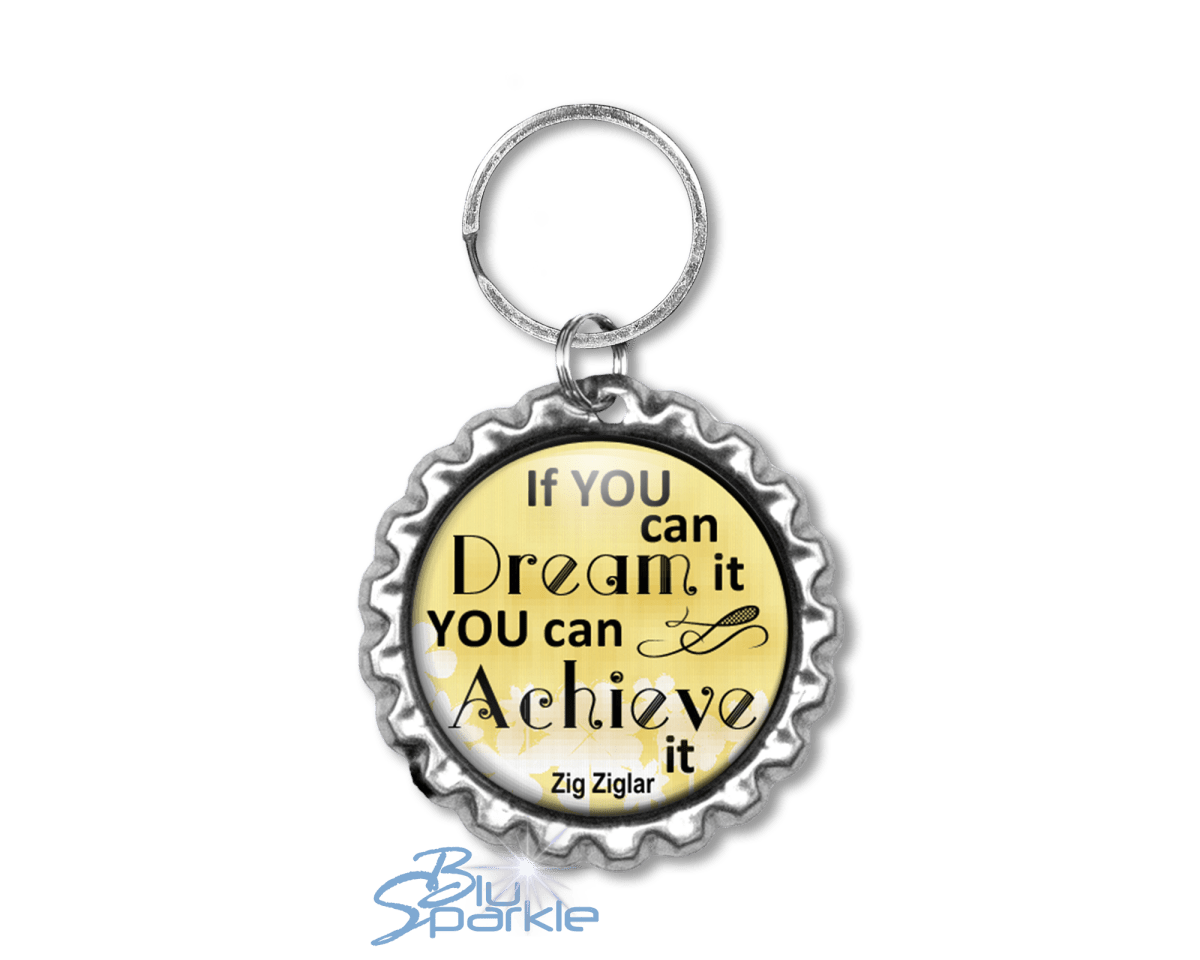 If You Can Dream It You Can Achieve It - Key Chains - BluSparkle