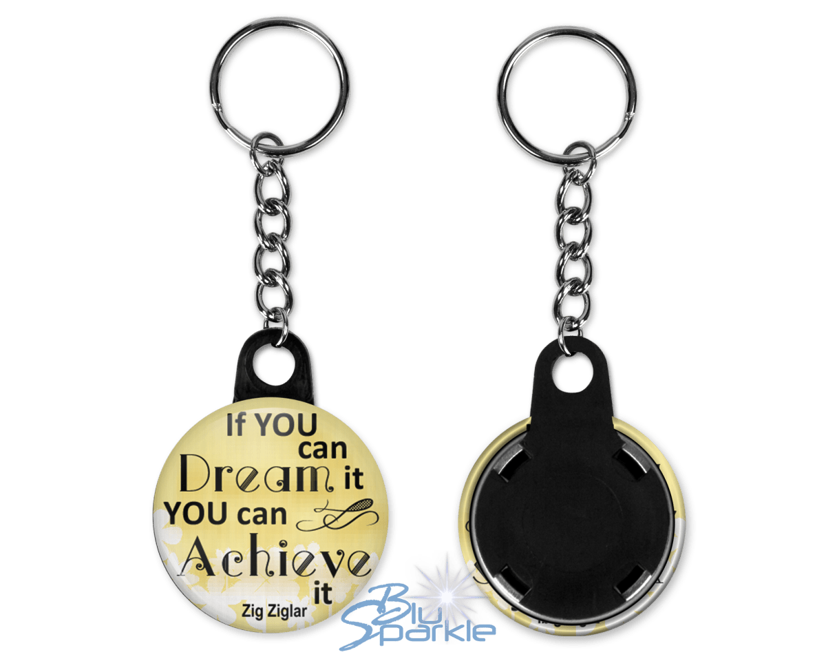 If You Can Dream It You Can Achieve It - Key Chains - BluSparkle