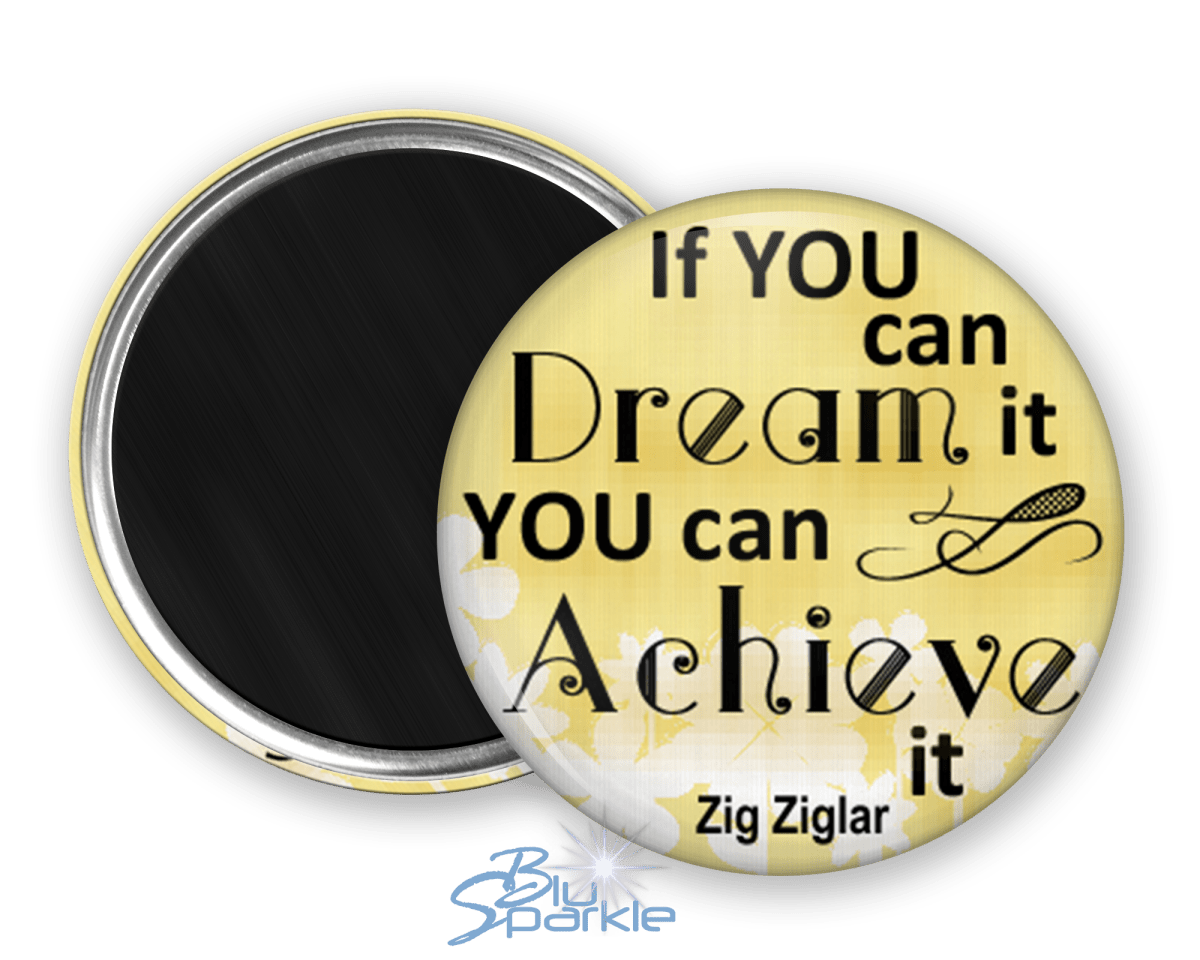 If You Can Dream It You Can Achieve It - Magnets - BluSparkle