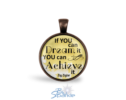 If You Can Dream It You Can Achieve It - Round Pendants - BluSparkle