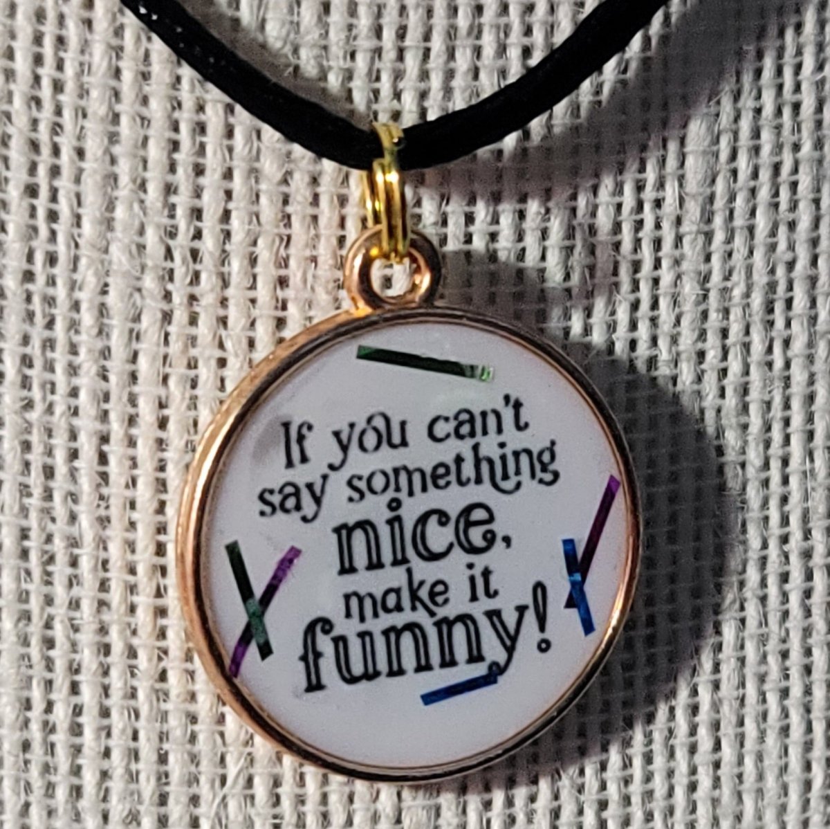 If You Can't Say Something Nice Make It Funny Pendant Charm - BluSparkle