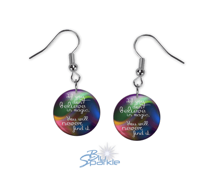 If You Don't Believe In Magic, You Will Never Find It - Earrings - BluSparkle