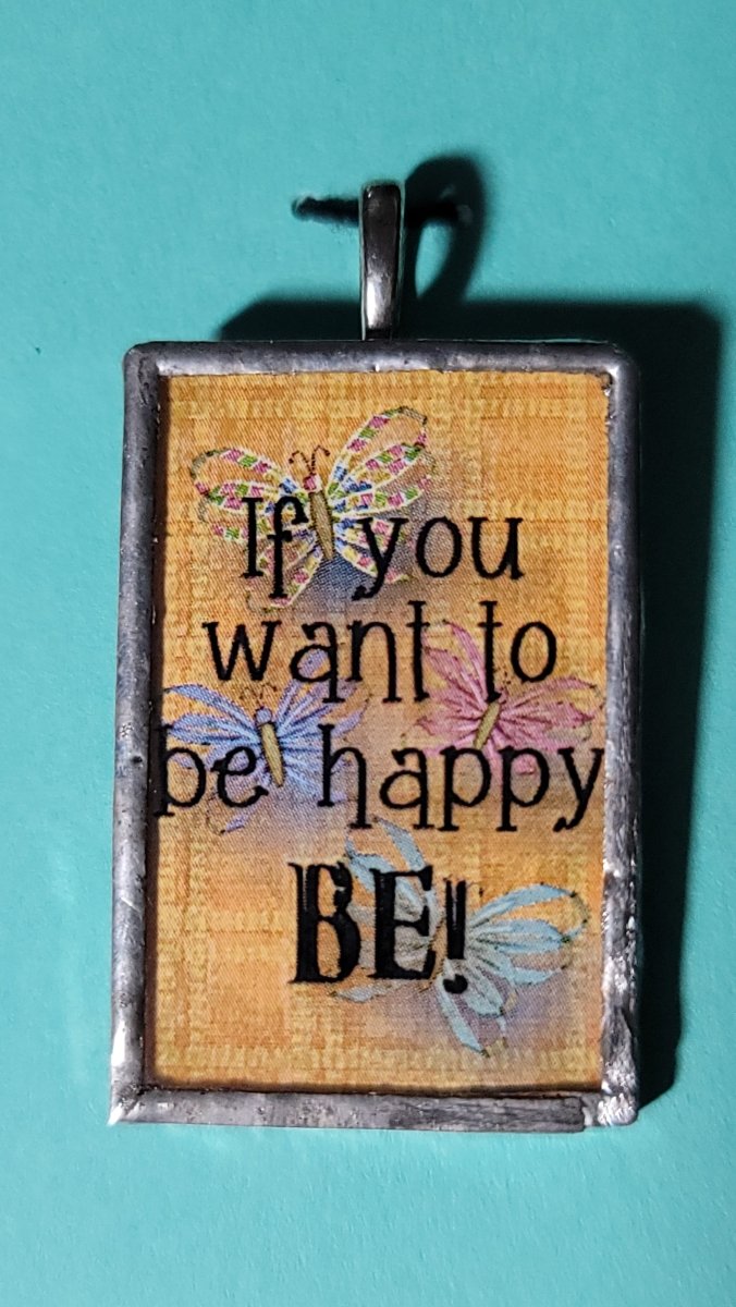 If You Want To Be Happy Handmade Stained - Glass Pendant - BluSparkle