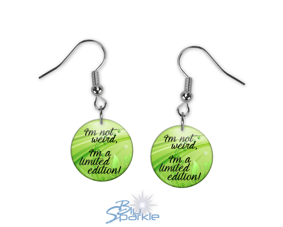 I'm Not Weird, I'm A Limited Edition! - Earrings - BluSparkle