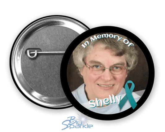 In Memory / In Honor of Ovarian Cancer Awareness Pinback Button - BluSparkle