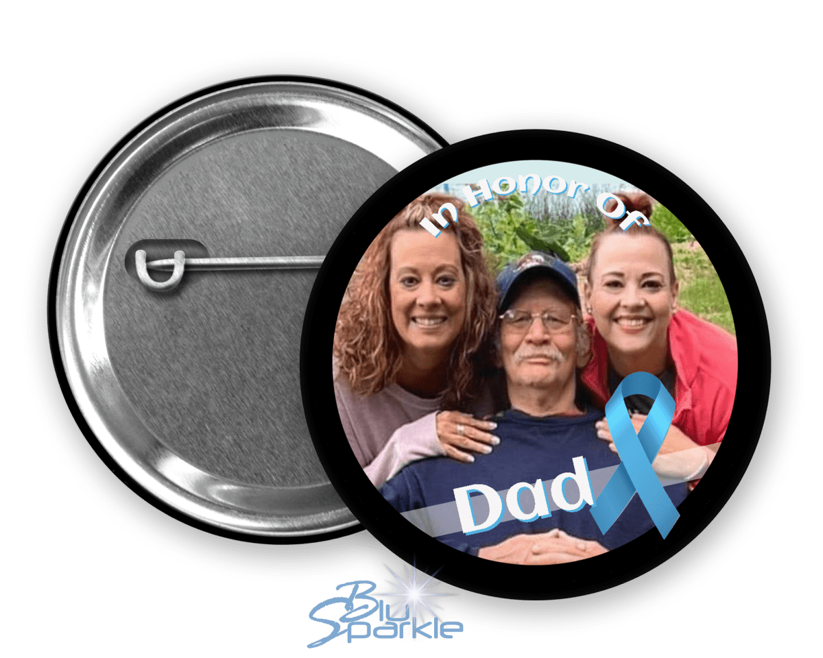 In Memory / In Honor of Prostate Cancer Awareness Pinback Button - BluSparkle