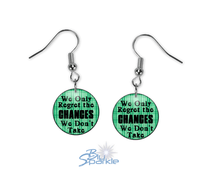 In The End We Only Regret The Chances We Don't Take - Earrings - BluSparkle