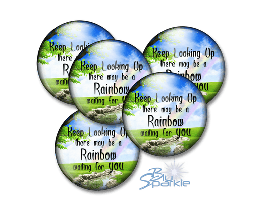 Keep Looking Up There May Be A Rainbow Waiting For You - Pinback Buttons - BluSparkle