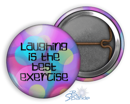 Laughing Is The Best Exercise - Pinback Buttons - BluSparkle