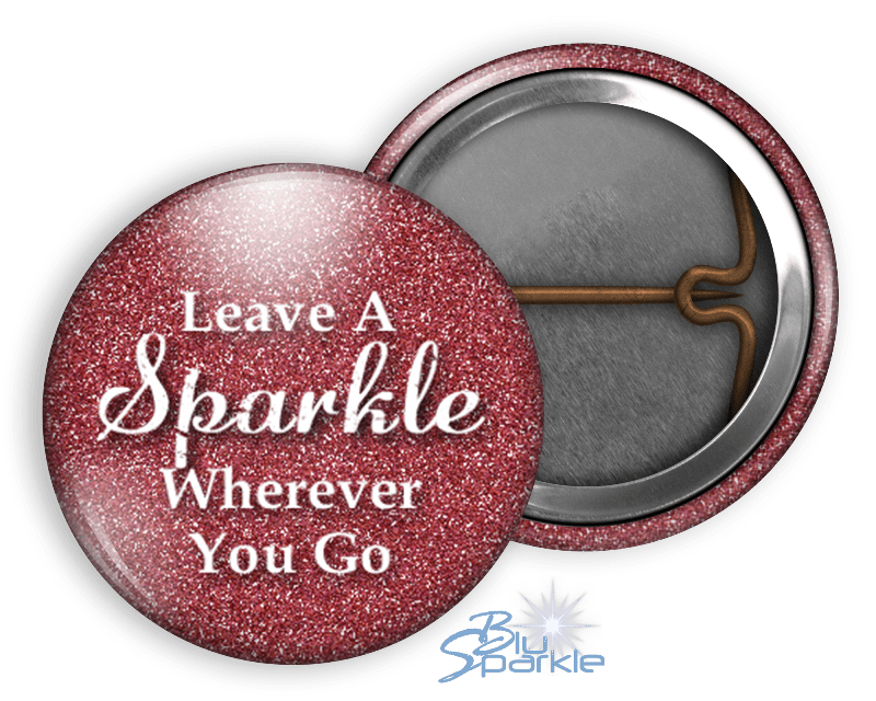 Leave A Sparkle Wherever You Go Pinback Buttons - BluSparkle