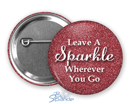 Leave A Sparkle Wherever You Go Pinback Buttons - BluSparkle