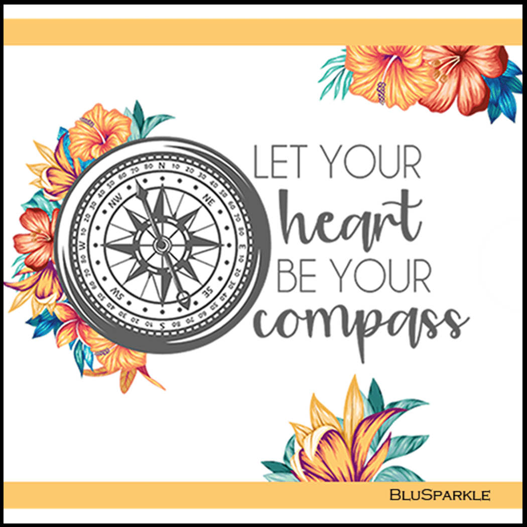 Let Your Heart Be Your Compass Wise Expression Sticker - BluSparkle