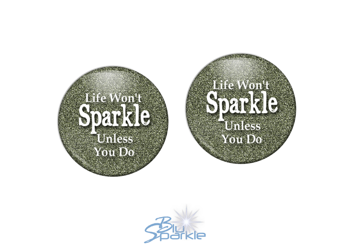 Life Won't Sparkle Unless You Do - Earrings - BluSparkle