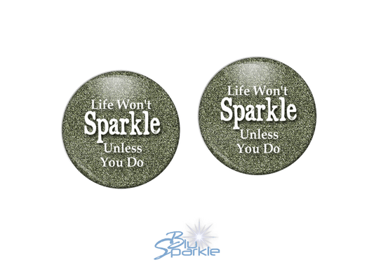 Life Won't Sparkle Unless You Do - Earrings - BluSparkle