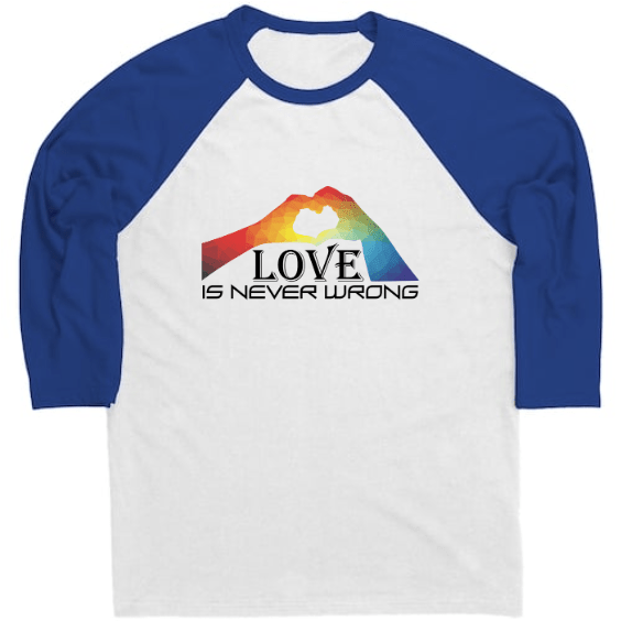 Love Is Never Wrong Raglan, T-Shirt, Sweatshirt - BluSparkle