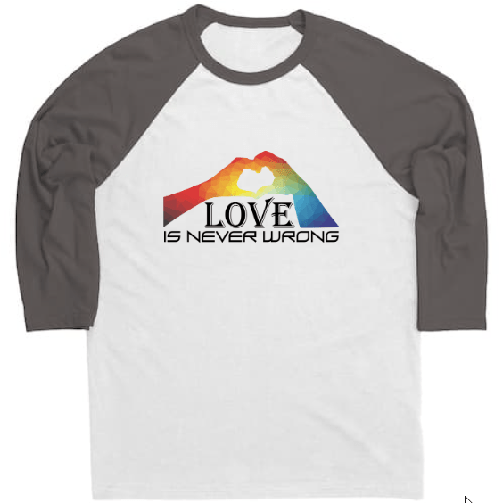 Love Is Never Wrong Raglan, T-Shirt, Sweatshirt - BluSparkle