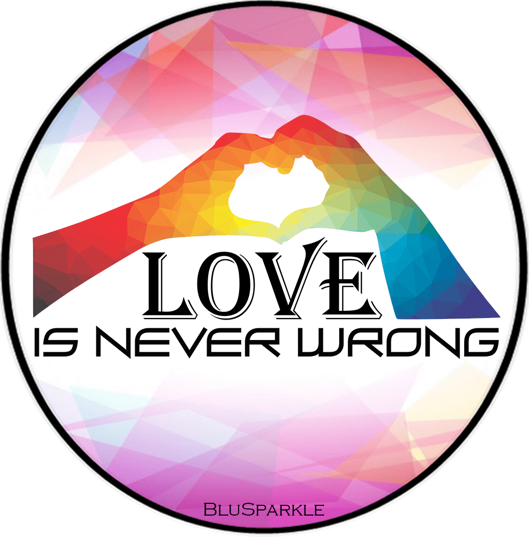 Love Is Never Wrong Sticker - BluSparkle