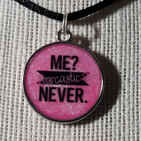 Me Sarcastic, Never Pendant Charm - BluSparkle