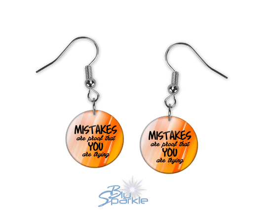 Mistakes Are Proof That You Are Trying - Earrings - BluSparkle