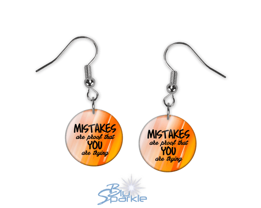 Mistakes Are Proof That You Are Trying - Earrings - BluSparkle