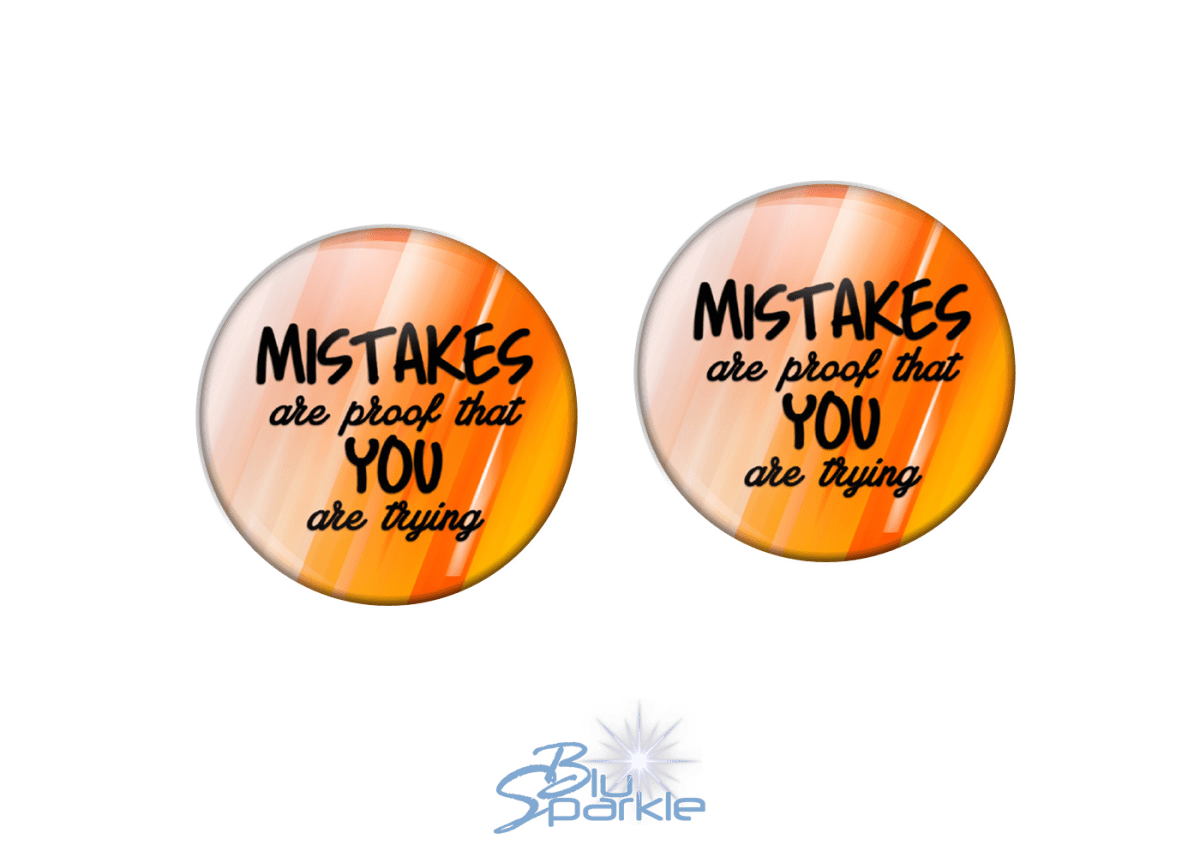 Mistakes Are Proof That You Are Trying - Earrings - BluSparkle