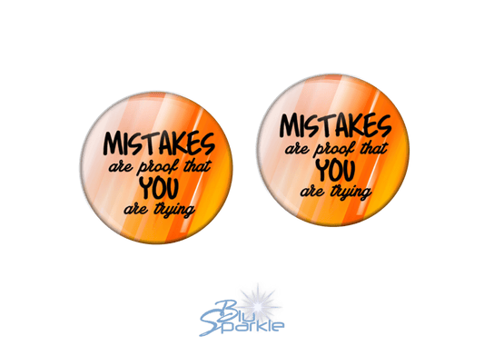 Mistakes Are Proof That You Are Trying - Earrings - BluSparkle