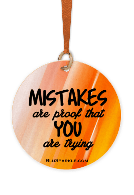 Mistakes Are Proof That You Are Trying - Fragrance By You Air Freshener - BluSparkle