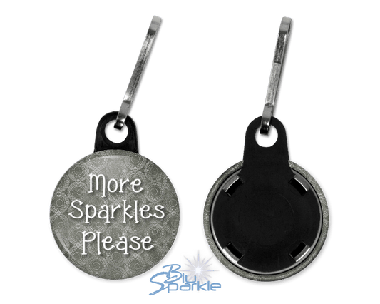 More Sparkles Please - Zipperpulls - BluSparkle