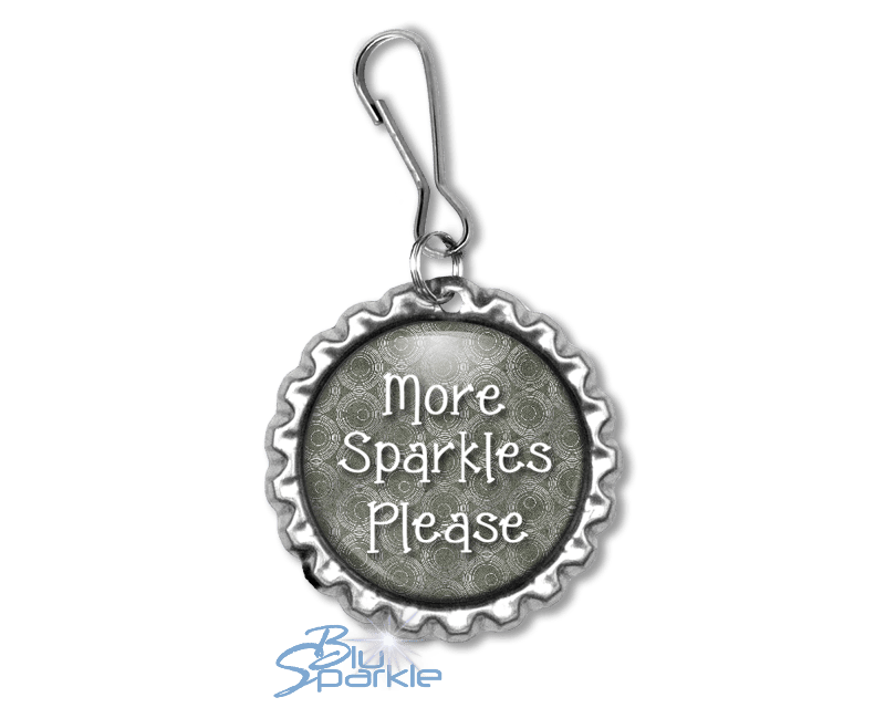 More Sparkles Please - Zipperpulls - BluSparkle