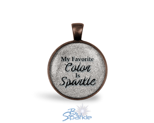 My Favorite Color Is Sparkle - Round Pendants - BluSparkle