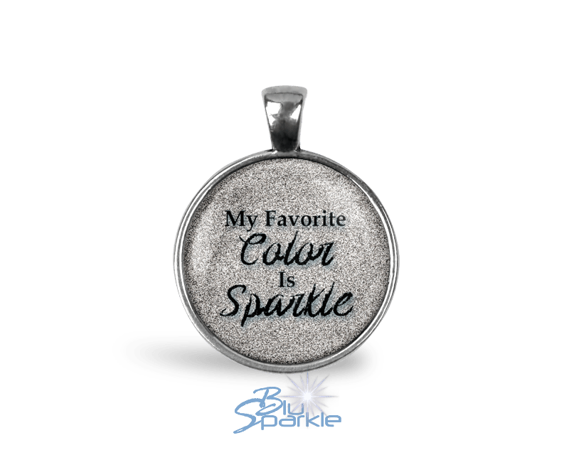 My Favorite Color Is Sparkle - Round Pendants - BluSparkle