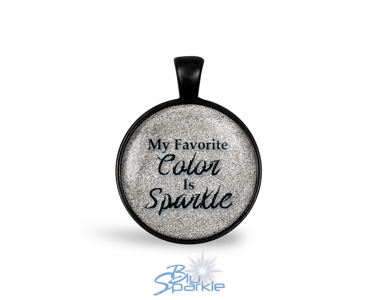 My Favorite Color Is Sparkle - Round Pendants - BluSparkle