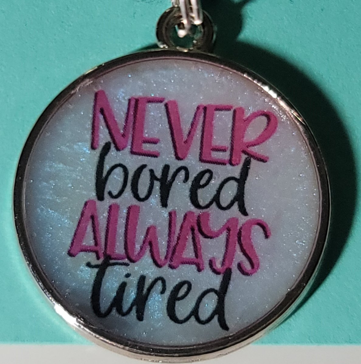 Never Bored, Always Tired Pendant Charm - BluSparkle