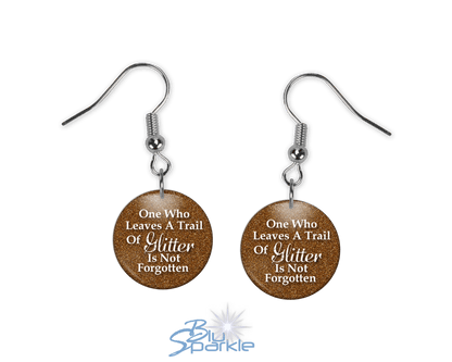 One Who Leaves A Trail Of Glitter Is Not Forgotten - Earrings - BluSparkle