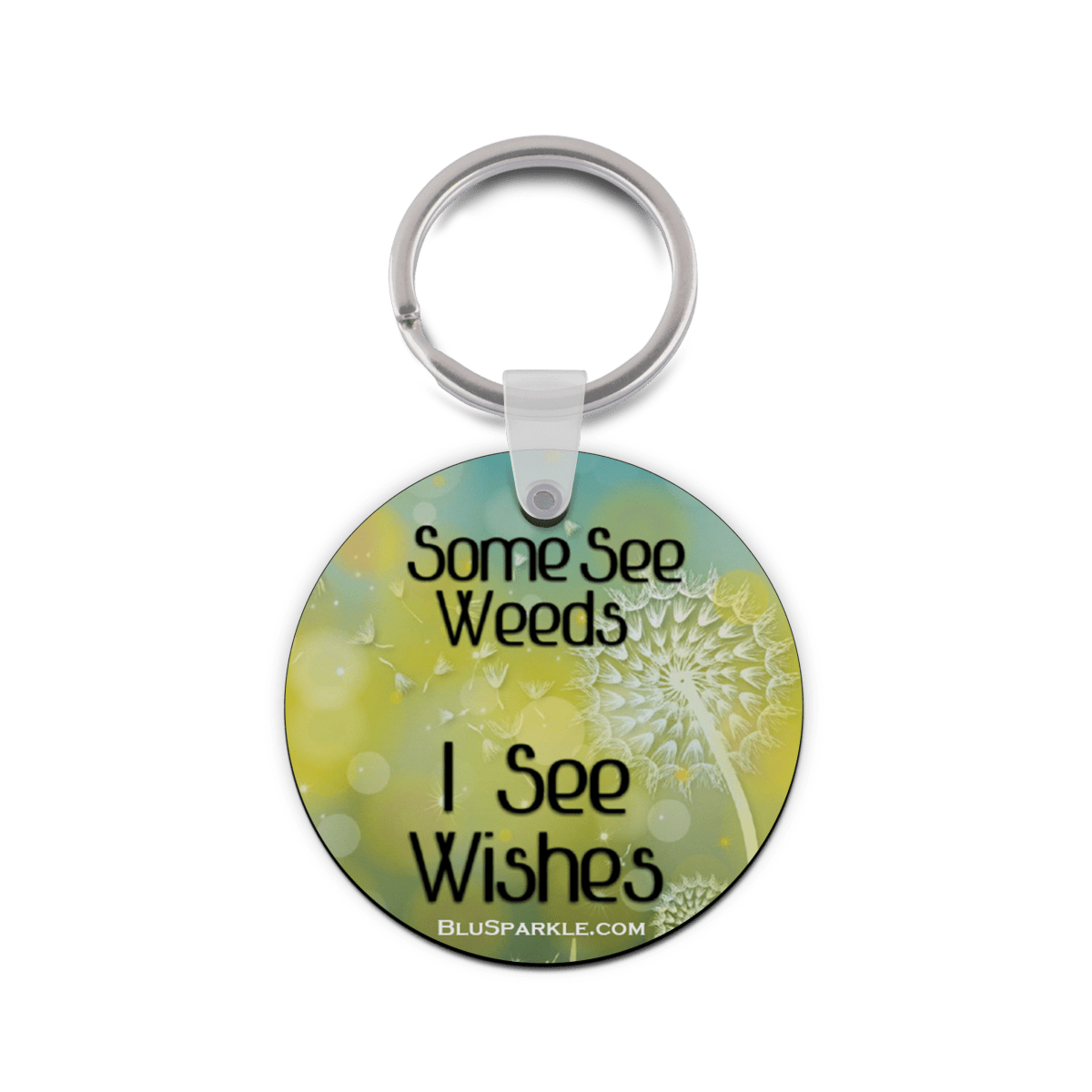 Some See Weeds, I See Wishes - Double Sided Key Chain - BluSparkle