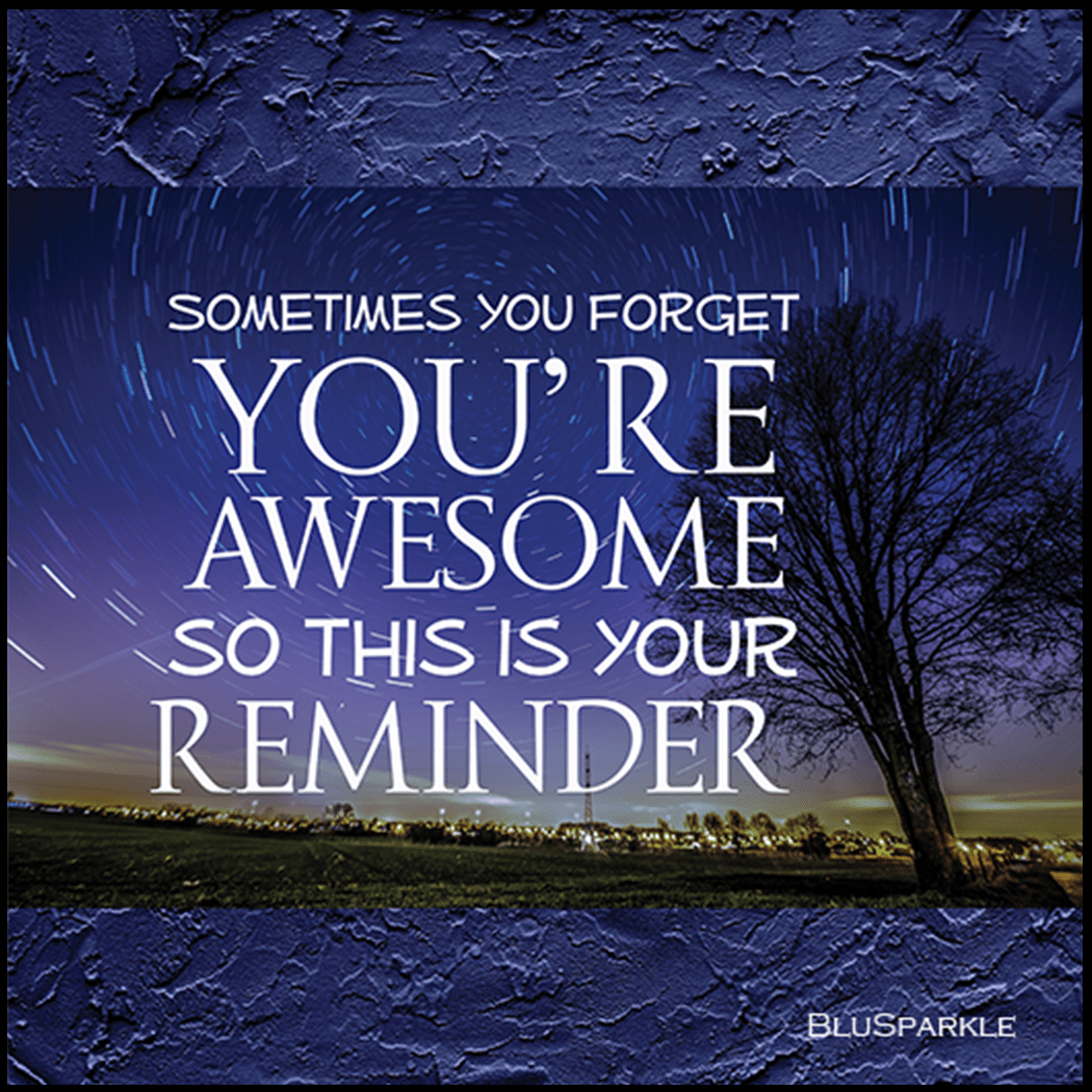 Sometimes You Forget You're Awesome So This Is Your Reminder 3.5" Square Wise Expression Magnet - BluSparkle