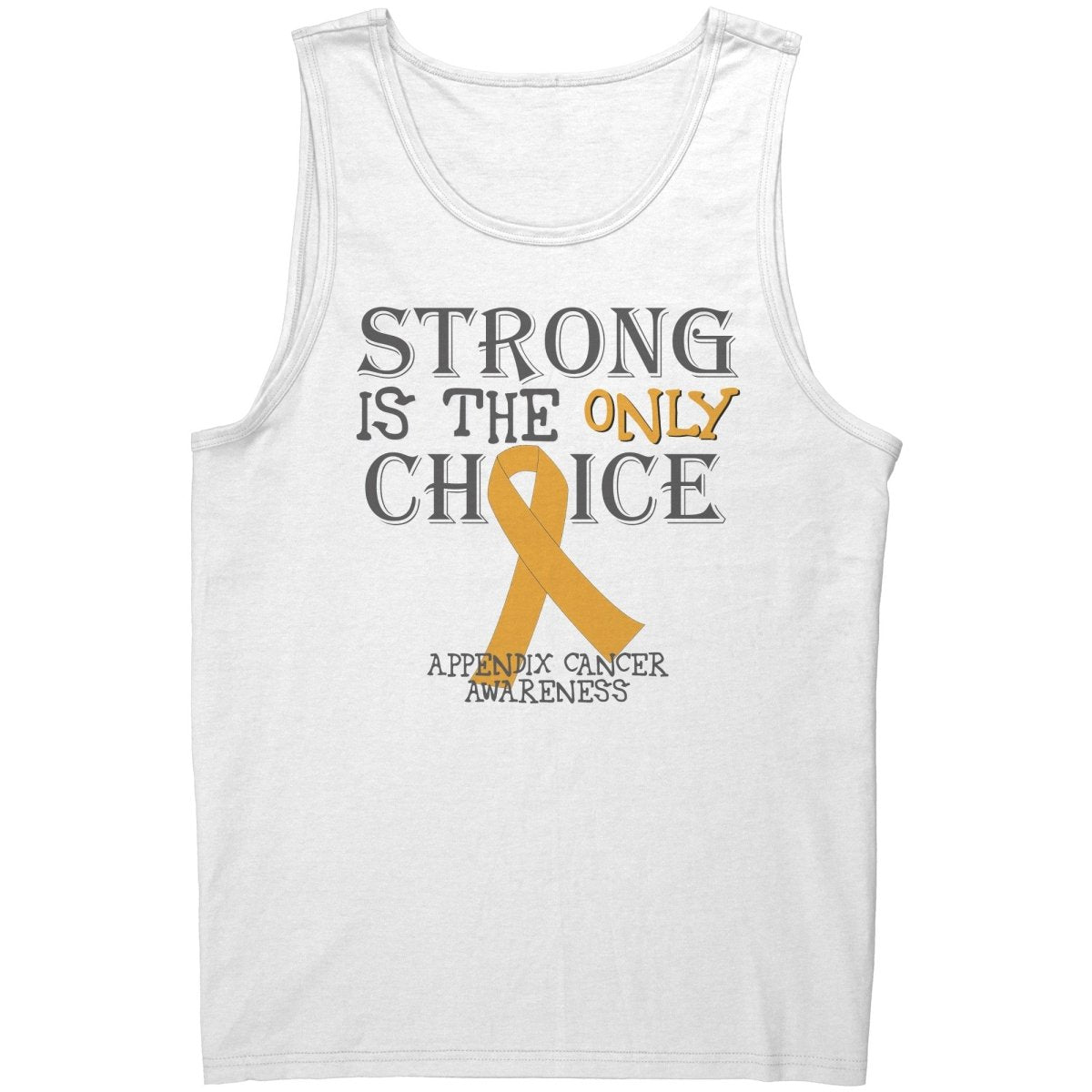 Strong is the Only Choice - Appendix Cancer Awareness T-Shirt, Hoodie, Tank - BluSparkle